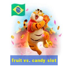 fruit vs. candy slot