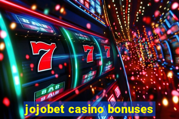 jojobet casino bonuses