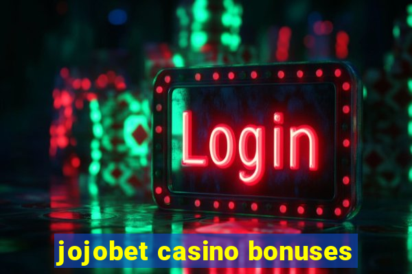 jojobet casino bonuses