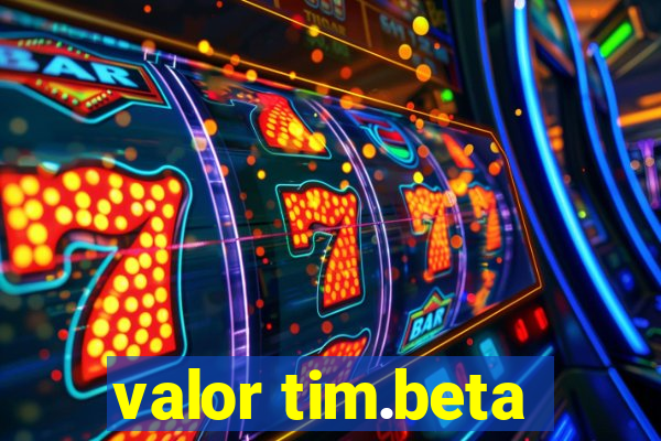 valor tim.beta