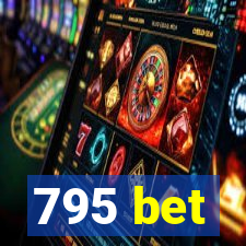 795 bet