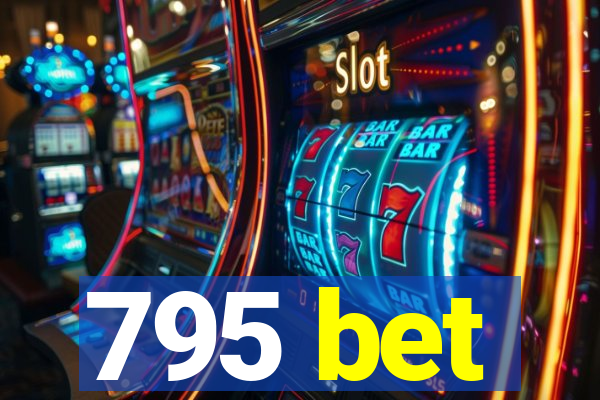 795 bet