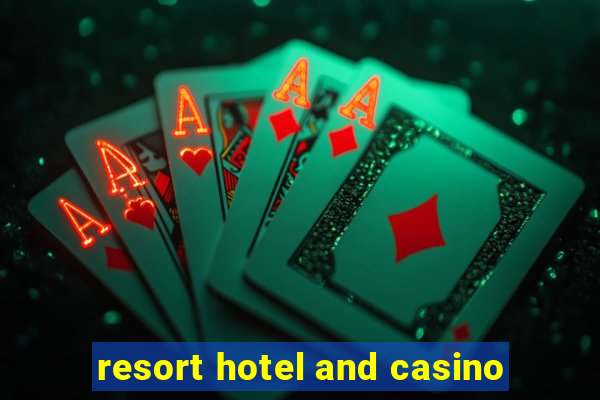 resort hotel and casino