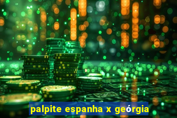 palpite espanha x geórgia