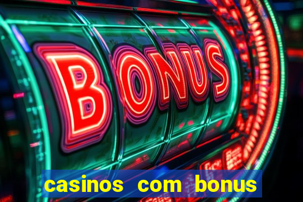 casinos com bonus de cadastro