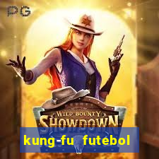 kung-fu futebol clube download