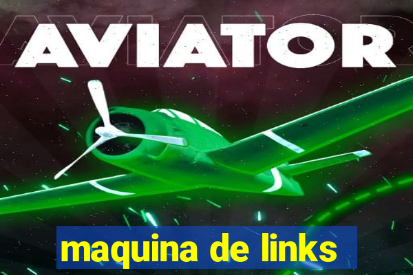 maquina de links