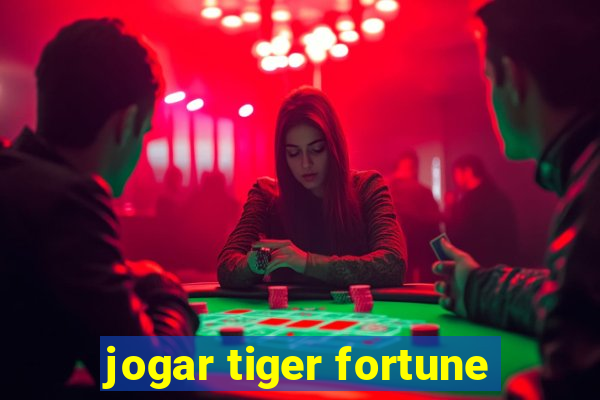 jogar tiger fortune