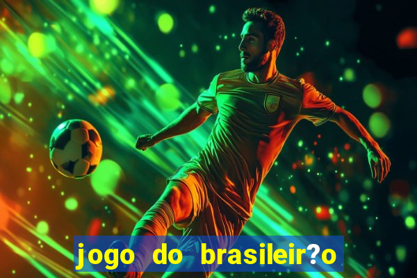 jogo do brasileir?o para hoje