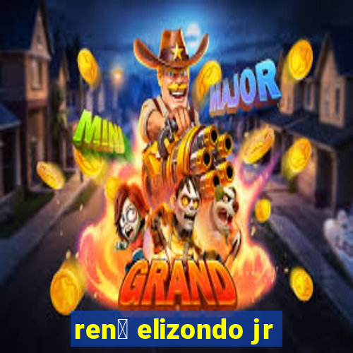 ren茅 elizondo jr