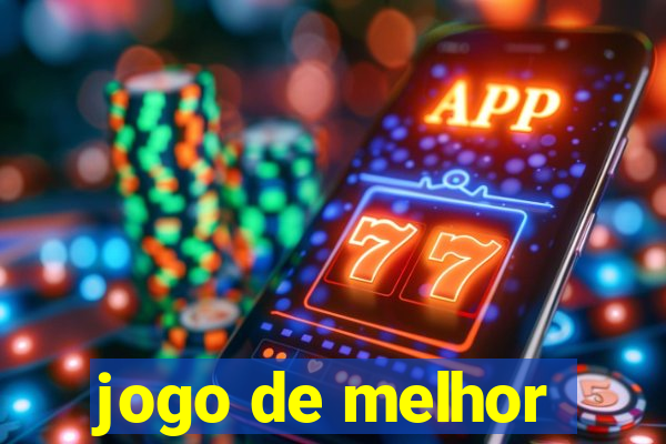 jogo de melhor