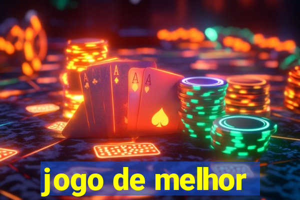 jogo de melhor