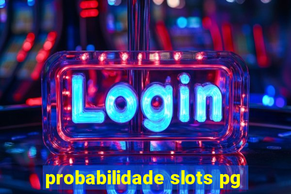 probabilidade slots pg