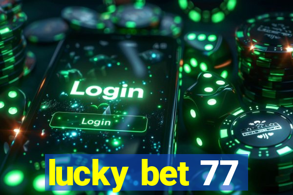 lucky bet 77