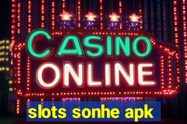 slots sonhe apk