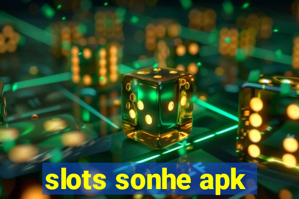 slots sonhe apk