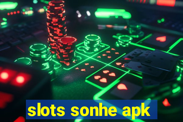 slots sonhe apk