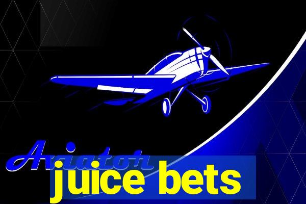 juice bets