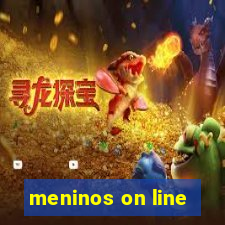 meninos on line