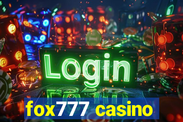 fox777 casino