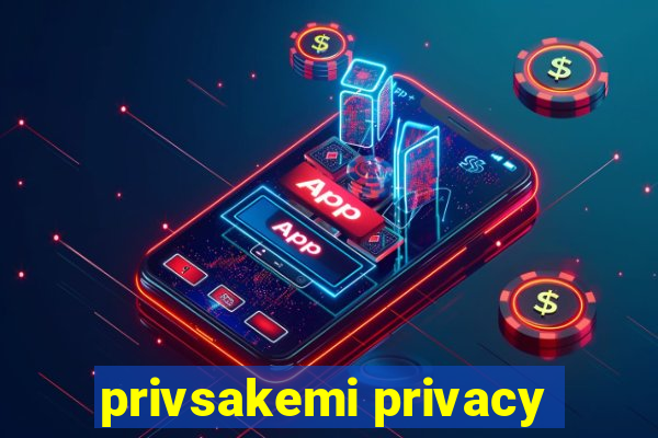 privsakemi privacy