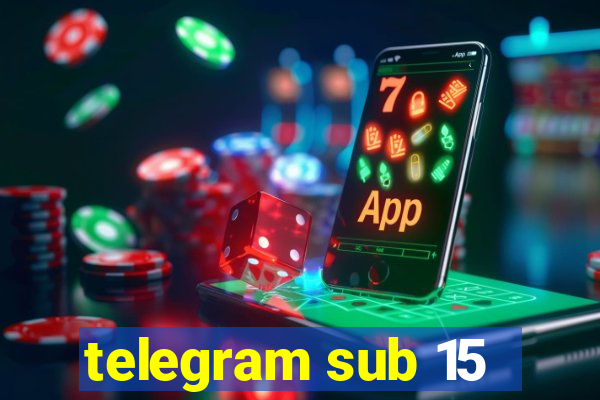 telegram sub 15