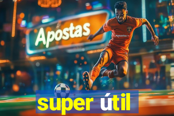 super útil