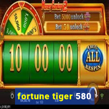 fortune tiger 580