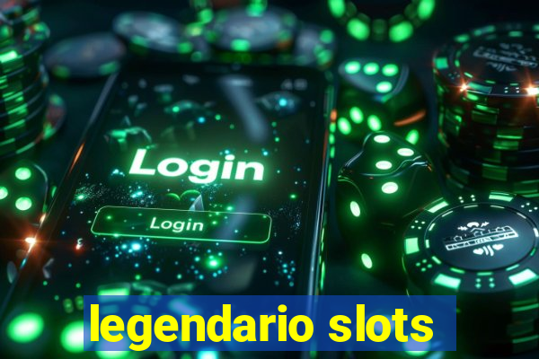 legendario slots