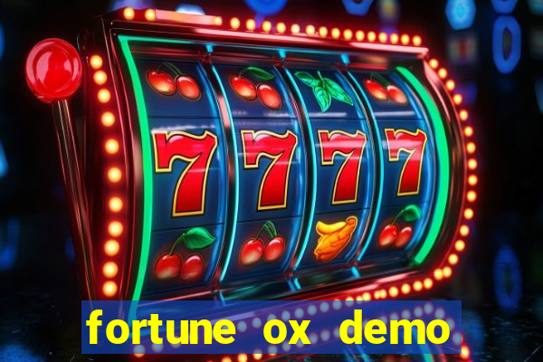 fortune ox demo grátis tigre