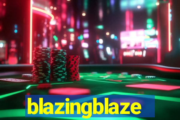 blazingblaze