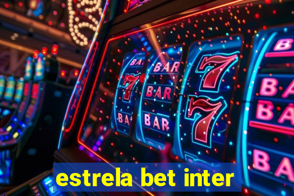 estrela bet inter