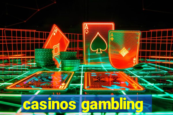 casinos gambling