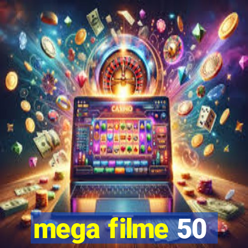 mega filme 50