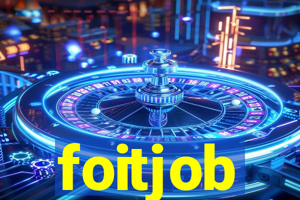 foitjob