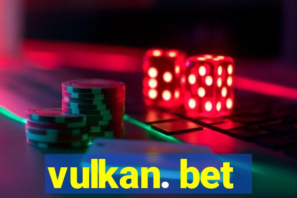 vulkan. bet