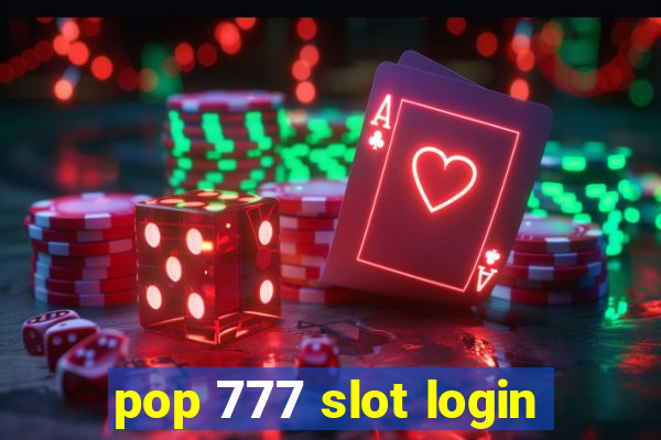 pop 777 slot login