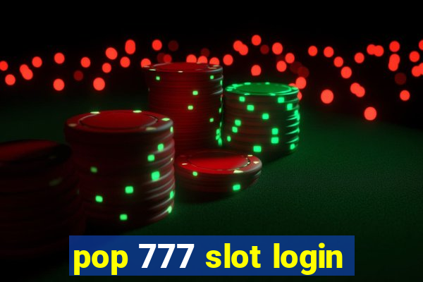 pop 777 slot login