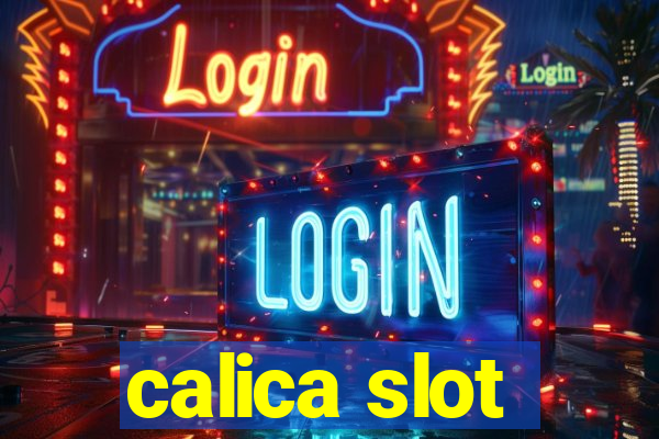 calica slot