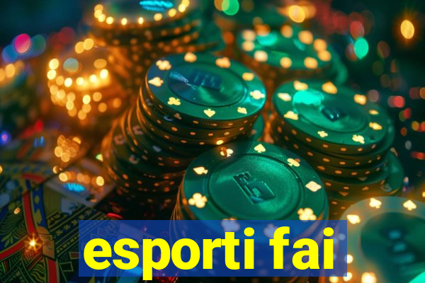 esporti fai