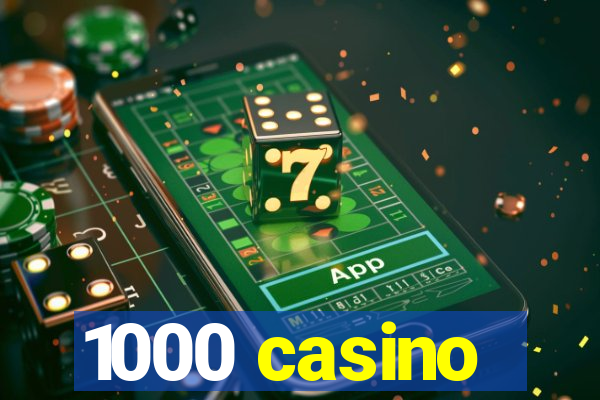 1000 casino