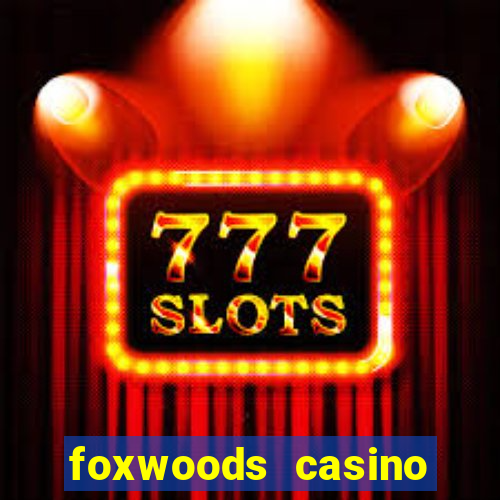 foxwoods casino mashantucket ct