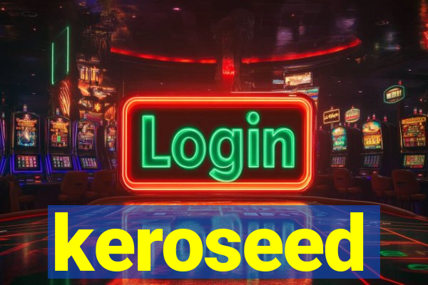 keroseed