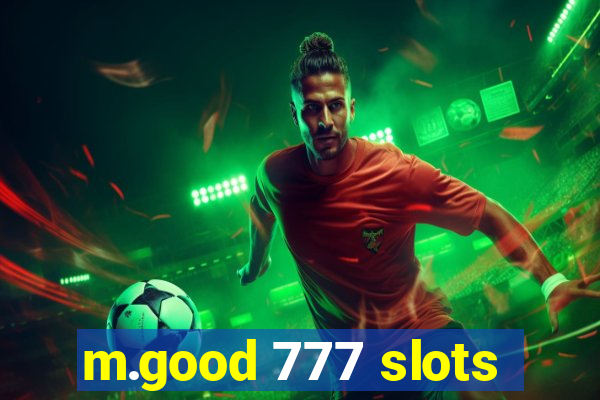 m.good 777 slots