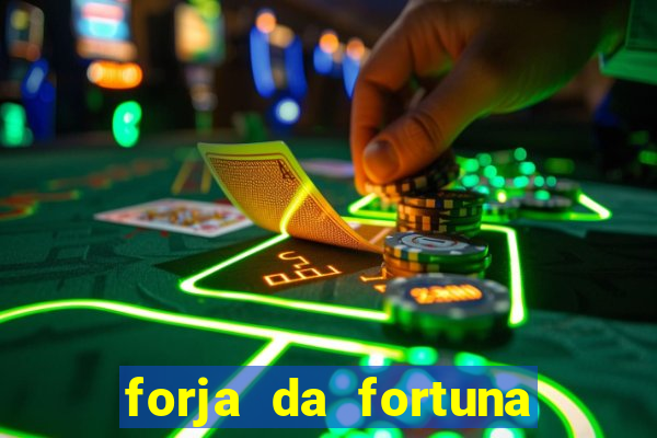 forja da fortuna 茅 confi谩vel