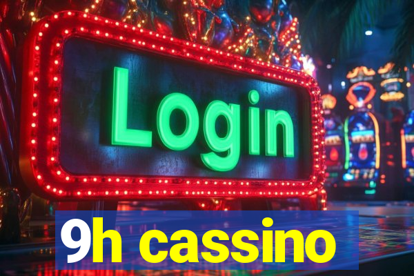 9h cassino