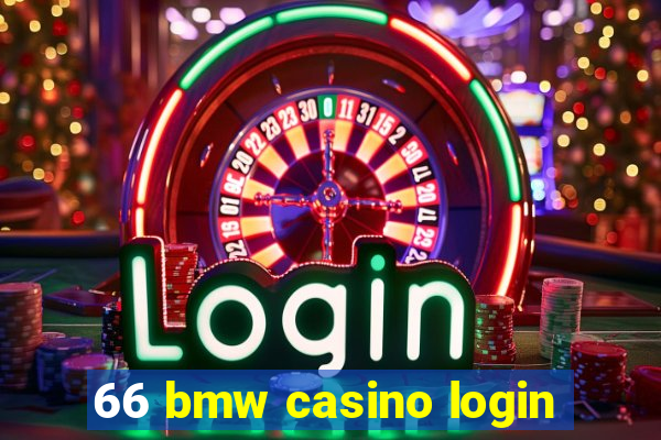 66 bmw casino login