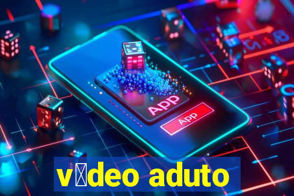 v铆deo aduto