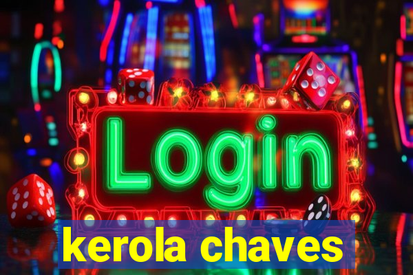 kerola chaves