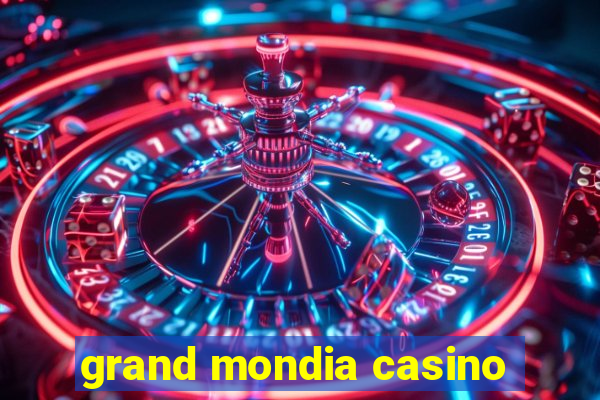 grand mondia casino